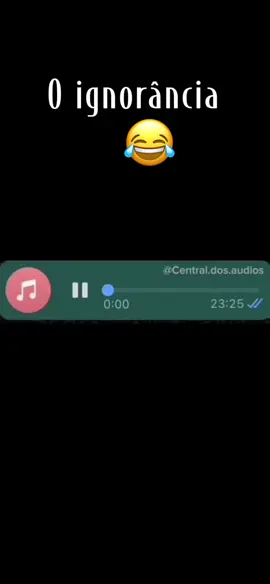 Ô ignorância #😂 #😅 #audios #audiosengraçados #videosengracados 