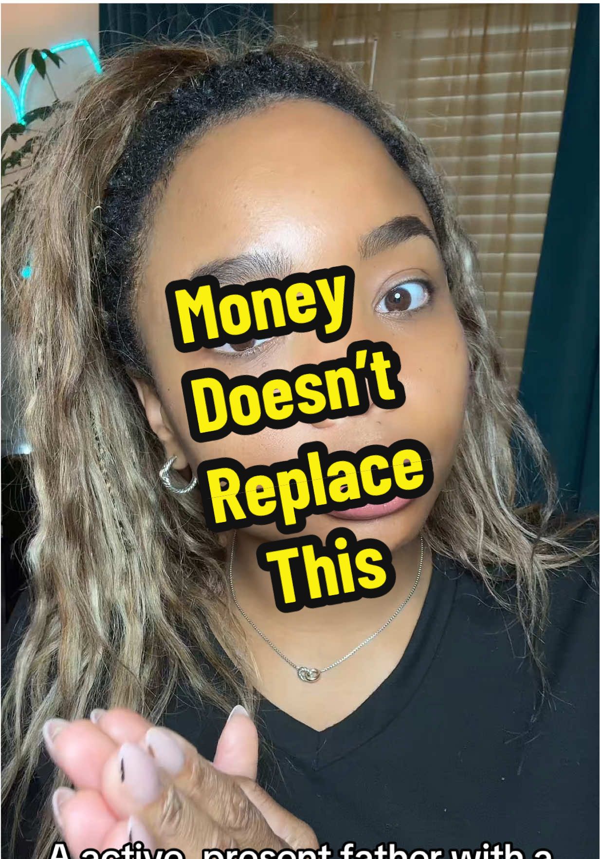 Children need both parents. Money is not a replacement for an active present father. 