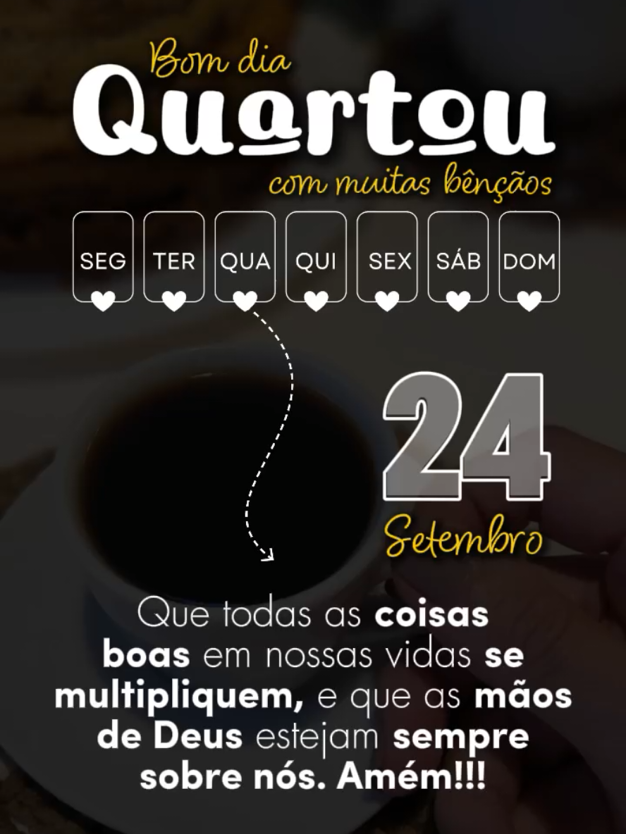 Quartou com muitas bênçãos! Vá no #CapCut e use sua foto! #bomdia   #motivacao #mensagens  #quarta 