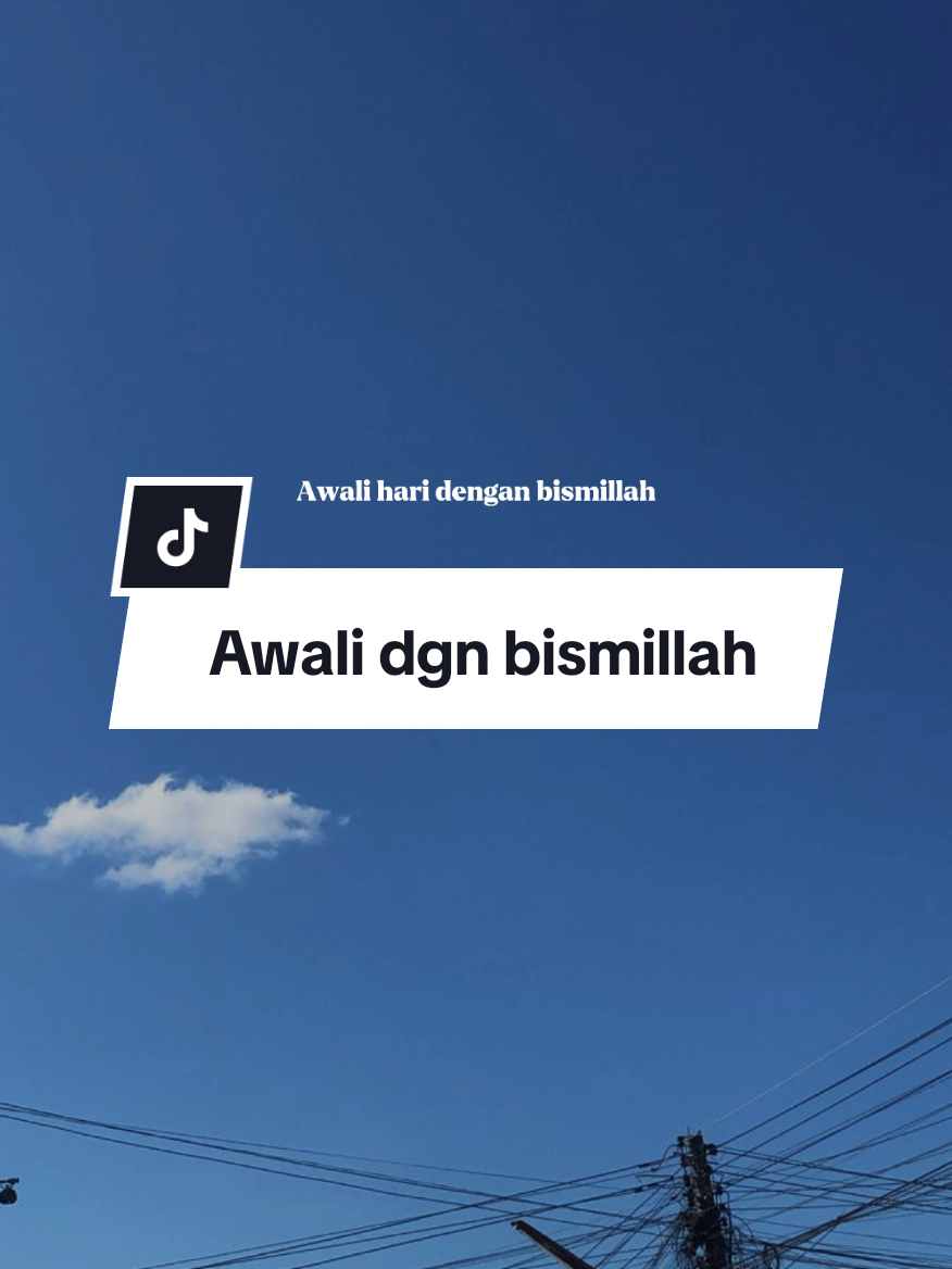 Awali hari dengan bismillah #fyp #doa #statusharian #awalidenganbismillah #bismillah 
