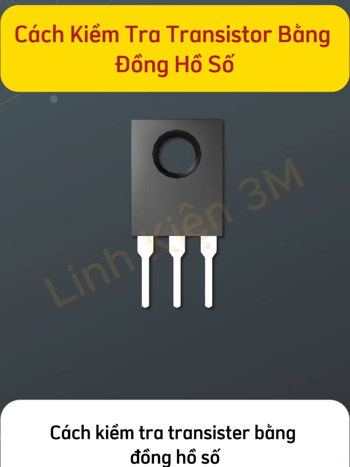 Cách kiểm tra transistor bằng đồng hồ số #linhkien #linhkiendientu #linhkiendientu3m #toptrending #sangtao #xuhuongtiktok #DIY #cokhi