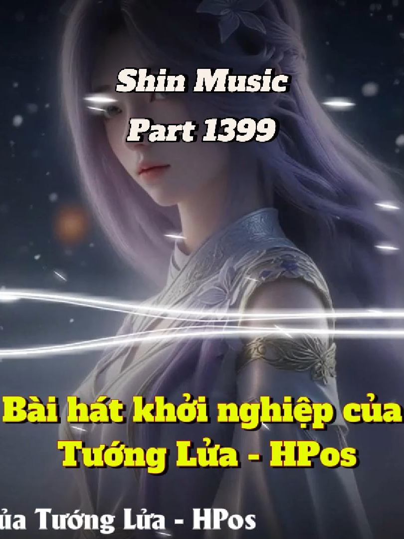 Nhạc nghe quen lắm - Bài hát khởi nghiệp của Tướng Lửa - HPos - Part 1399 #shinmusiccc #chill #xuhuong #baihatkhoinghiepcuatuonglua #hpos