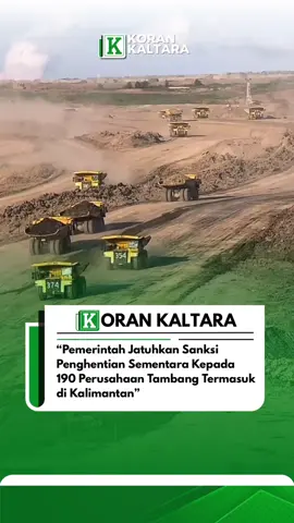 Kementerian Energi dan Sumber Daya Mineral (ESDM) melalui Direktorat Jenderal Mineral dan Batubara resmi menjatuhkan sanksi administratif berupa penghentian sementara kegiatan usaha pertambangan kepada 190 perusahaan tambang di Indonesia. Dari jumlah tersebut, sebanyak 80 perusahaan berada di Kalimantan, tersebar di Kalimantan Timur, Kalimantan Tengah, Kalimantan Selatan, Kalimantan Barat, dan Kalimantan Utara. Sanksi dijatuhkan karena perusahaan tidak menempatkan Jaminan Reklamasi, sebagaimana diatur dalam PP Nomor 78 Tahun 2010 tentang Reklamasi dan Pascatambang serta Permen ESDM Nomor 26 Tahun 2018. Padahal sebelumnya, pemerintah telah melayangkan tiga kali peringatan administratif, namun tidak ditindaklanjuti dengan tuntas. Berdasarkan surat resmi Nomor 1533/MB.07/DJB.T/2025, sanksi berlaku maksimal 60 hari. Perusahaan bisa kembali beroperasi apabila mengajukan dokumen Rencana Reklamasi serta menempatkan Jaminan Reklamasi hingga tahun 2025.