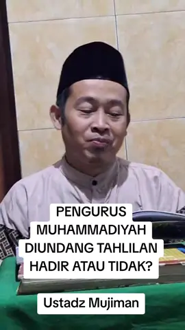 PENGURUS MUHAMMADIYAH DIUNDANG TAHLILAN HADIR ATAU TIDAK? Ustadz Mujiman #tahlilan #bidah #diundamgtahlilan #dukuh #toleransi 