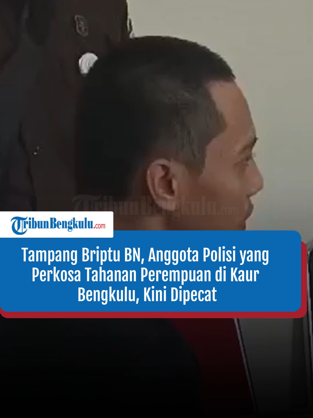 Wajah Briptu BN, Anggota Polisi yang Perkosa Tahanan Perempuan di Kaur Bengkulu, Kini Dipecat #ViralBengkulu #bengkuluinfo #viralbengkulu #BreakingNews #BeritaBengkulu #InfoBengkulu #Bengkulu #indonesia #fyp