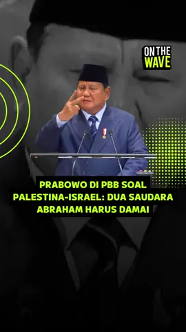 Presiden Prabowo sebut, dua saudara Abraham (Palestina & Israel) harus damai. Katanya, Palestina harus merdeka dan Israel dijamin keamanannya. - #onthenews #onthewave #otw #presidenprabowo #palestina