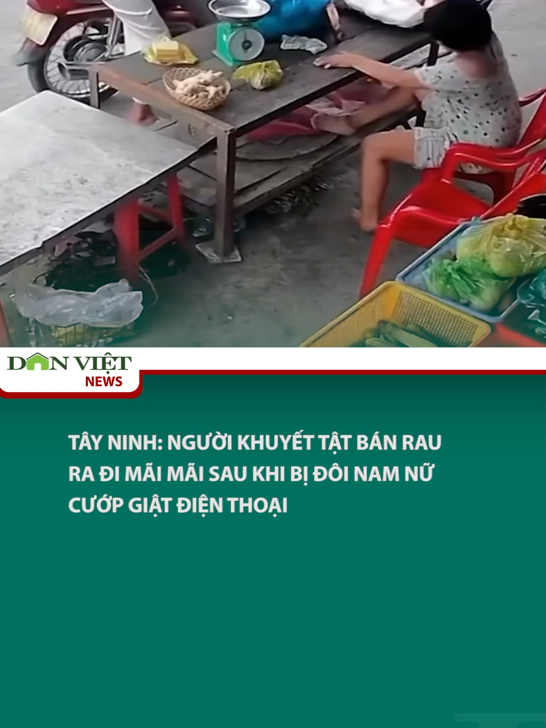 Tây Ninh: Người khuyết tật bán rau ra đi mãi mãi sau khi bị đôi nam nữ cướp giật điện thoại #tiktoknews #danviet #tiktokdieuky #onhaxemtin