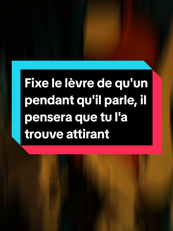 Fixe le lèvre de quelqu'un pendant qu'il parle, il pensera que tu l'a trouve attirant #psychology #techniques #Relation #couple 