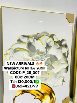 NEW ARRIVALS 🔥🔥 Wallpicture NI HATARIII CODE: P_25_007 80x120CM Tsh 120,000/1✅ ☎️0624421799