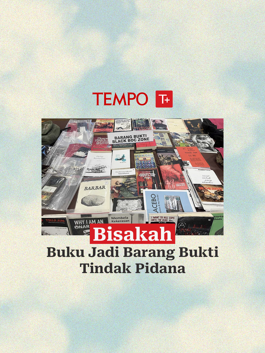 Polisi menyita puluhan buku dari tersangka kerusuhan demonstrasi di Bandung, Surabaya, hingga Jakarta. Buku yang disita karya Pramoedya Anantara Toer sampai teori anarkisme. Apakah benar sebuah buku dapat serta-merta dijadikan bukti tindak pidana? Simak berita selengkapnya di tempo.co #Tempo #buku #penyitaan #buktikerusuhan