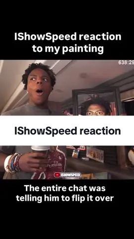 @IShowSpeed reaction to my painting!  #ishowspeed #ishowspeedclipz #ishowspeedrage #ishowspeedlive #ishowspeedclips 