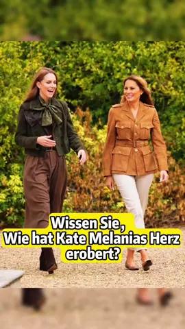 Wissen Sie,Wie hat Kate Melanias Herz erobert?#katemiddleton #melaniatrump #royal #fyp #celebrity 