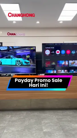 Payday Promo Sale Hari Ini! #changhong #promochanghong #rekomendasi #paydaysale 