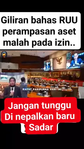rapat paripurna UU perampasan aset dibatalkan karna banyak angota DPR yang tidak hadir #brantaskorupsi #korupsi #kpk #suararakyat #indonesiamaju 