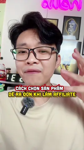 Cách chọn sản phẩm làm affiliate dễ ra đơn hơn dành cho người mới #lailatuanday #theanh28 #xuhuong #affiliate 
