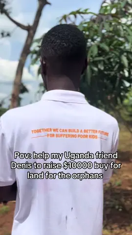 Pov: help my Uganda friend Denis to raise $10000 buy for land for the orphans #usa_tiktok #unitedkingdom #kidsoftiktok #foryou #fyp 