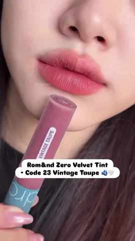 ពណ៌ Best Selling 😭🙈 Rom&nd Zero Velvet Tint Code 23 Vintage Taupe 🫶🏻 #beeskinandbeauty #fyp #cambodia🇰🇭 #romand #romandzerovelvettint 