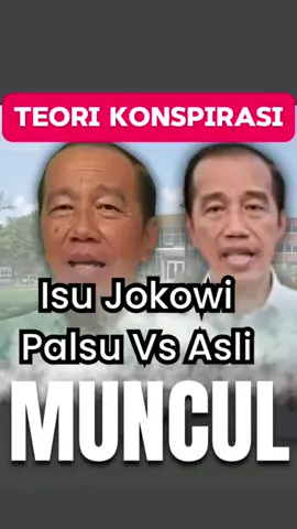 TEORI KONSPIRASI JOKOWI ASLI DAN PALSU MEMANAS