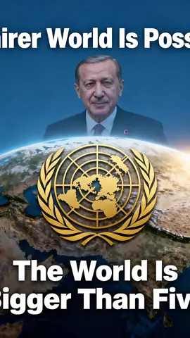 Un Monde Plus Juste Est Possible. #FairerWorld #Erdogan #UNGeneralAssembly #GlobalJustice #UNReform