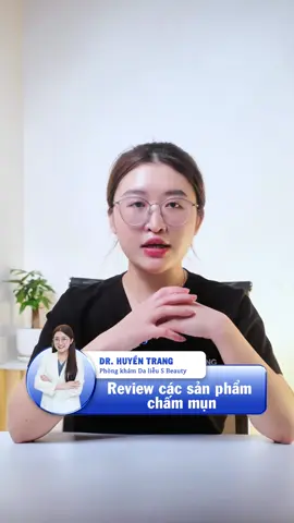 1 vào em chấm mụn mà có thể bạn cần#bacsitrang #sbeauty 