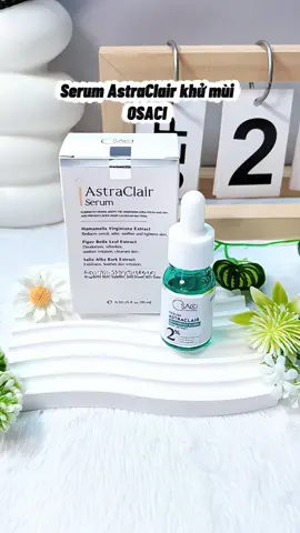 Serum khử mùi chuẩn y khoa- Hỗ trợ hôi ná.ch, hôi chân, mùi cơ thể #serumhoinach #serumhoichan #khumuicothe #astraclair #osaci 