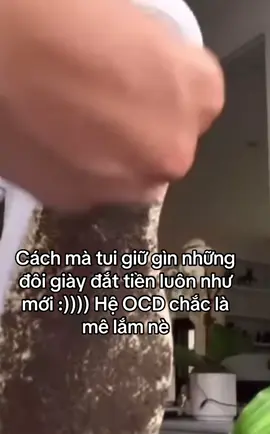 Người ta có bí kíp giữ tình yêu bền lâu, còn tui có bí kíp giữ giày luôn như mới