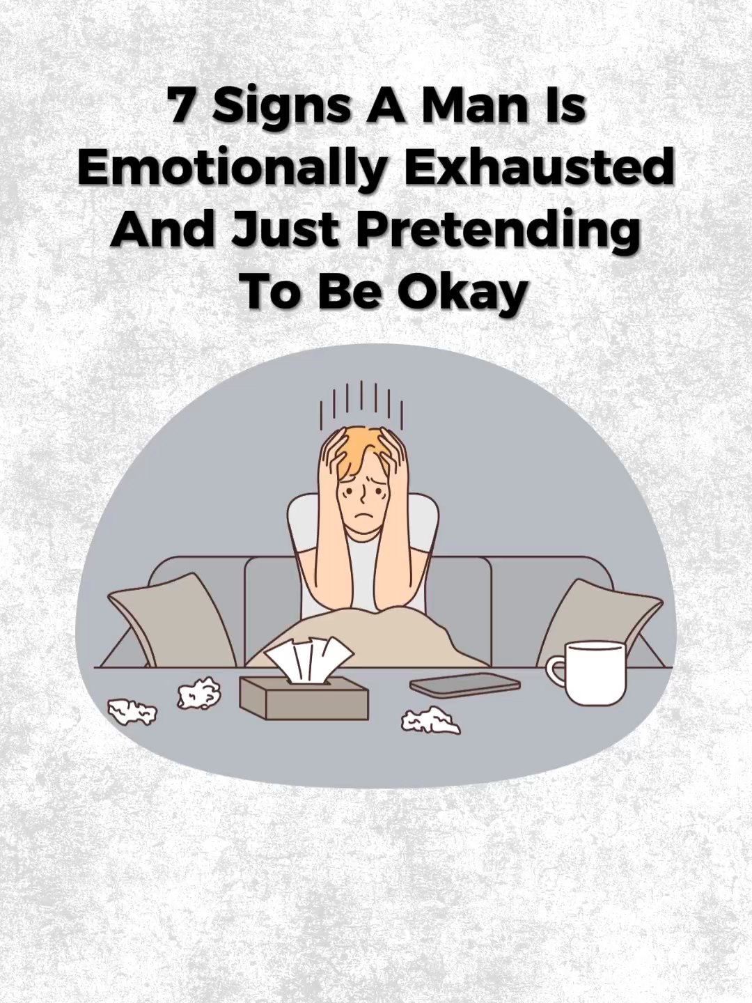 7 Signs A Man Is Emotionally Exhausted And Just Pretending To Be OK. #psycology #anxiety #MentalHealth #mentalhealthmatters #woman #man #SelfImprovement