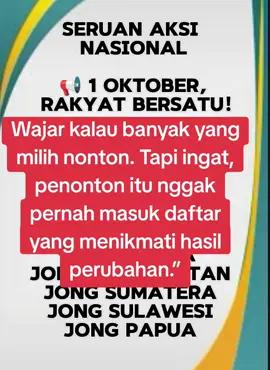 Wajar kalau banyak yang milih nonton. Tapi ingat, penonton itu nggak pernah masuk daftar yang menikmati hasil perubahan.” #surak 