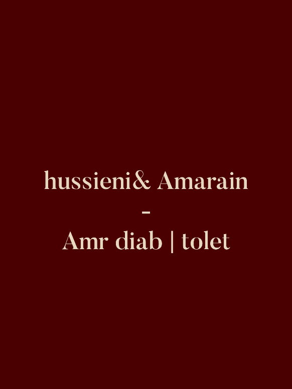 hessiny&Amarain by: Amr diab || tolet (Remix)  .  .  .  .  .  #viral  #fyp  #مصمم_فيديوهات🎬🎵 #عمرو_دياب #توليت 