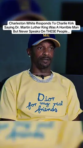 Charleston White Responds To Charlie Kirk Saying Dr. Martin Luther King Was A Horrible Man But Never Speaks On THESE People… #charlestonwhite #fyp #viral #trending #charliekirk #CapCut 