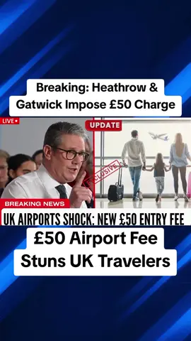 UK Airports Shock: New £50 Entry Fee(sdd4)  #UKNews #airport  #ukgovernment  #breakingnews  #trendingnews 