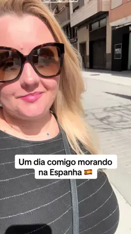 Vem passar o dia comigo ☺️ #morarnaespanha 
