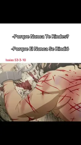 Despreciado y desechado entre los hombres, varón de dolores, experimentado en quebranto; y como que escondimos de él el rostro, fue menospreciado, y no lo estimamos. #animefyp #cristo #Dios #f #parati 