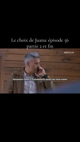 Le choix  de Juana épisode 56 partie 2 et fin #lechoixdejuana #telemundo #novelas #novelastv ##series 