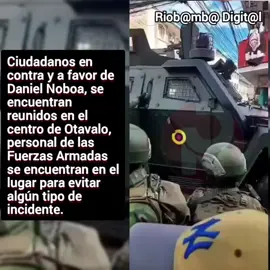 #ATENCIÓN: Ciudadanos en contra y a favor del presidente #DanielNoboa, se encuentran reunidos en el centro de #Otavalo, personal de las Fuerzas Armadas se encuentran en el lugar para evitar algún tipo de incidente.  Sucesos entirno al #ParoNacional #viral
