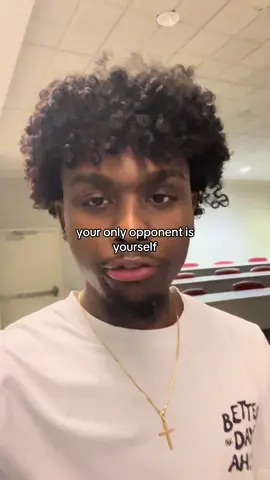 your only opponent is yourself