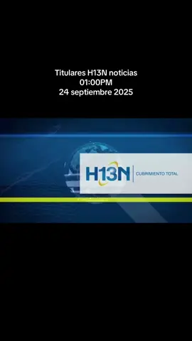 #NOTICIAS Titulares H13N noticias 01:00PM septiembre 24 de 2025 #informacion #noticiasdehoy #medellincolombia #antioquia 
