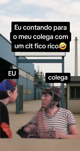 #CapCut  #humor #clt #meme Eu contando para o meu colega com um clt fico rico🤣