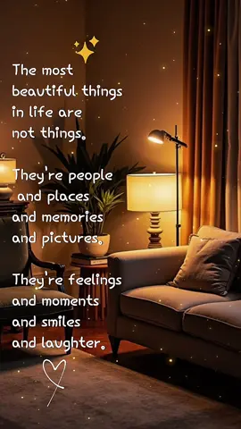 The most beautiful things in life#moments#memories#fyp#quotes#CapCut 