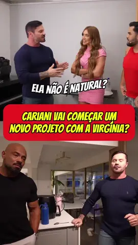 Cariani vai começar um projeto com a Virgínia? Ela não é natural? #renatocariani #juliobalestrin #virginia #CapCut 