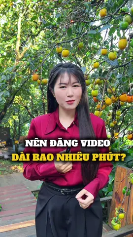 Mới xây kênh nên đăng video dài bao nhiêu phút? #dunghuongduong #affiliate #xaykenhtiktok#nguoimoixaykenh #tiepthilienket  