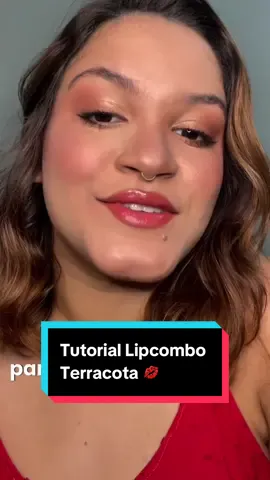 Respondendo a @Insta@karla.gonc vem Aprender a fazer um lipcombo terracota para ficar com os lábios belíssimos 💋#tutorialmakeup #lipcombo #lipgloss #liphoney #rubyrosemakeup 