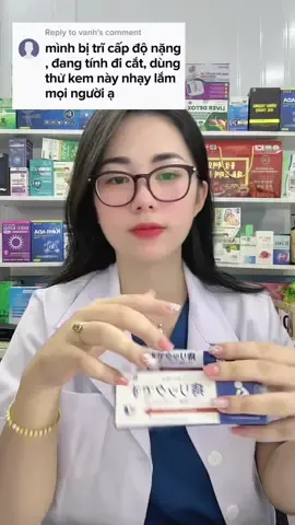 Bị trĩ không cần phải đi cắt nhờ có kem bôi trĩ của Nhật. #dsanhhoa #trĩ #kemboi 