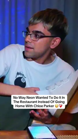 No Way Neon Wanted To Do It In The Restaurant Instead Of Going Home With Chloe Parker 😳❤️‍🩹 #n3on #chloeparker #fyp #viral #teamwork 