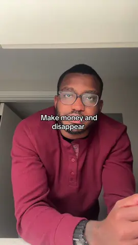Make money and disappear  #fyp #mentality #motivation #success #mindset 