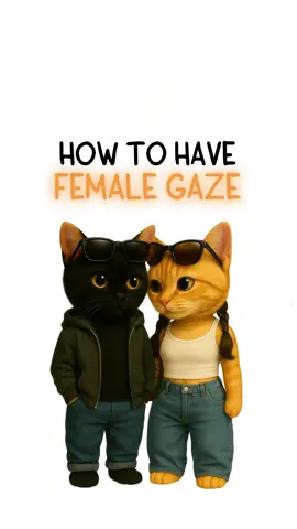 How to have female gaze? #kitty #life #adultlife 