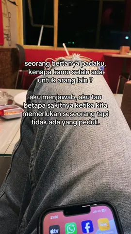 seorang bertanya padaku, kenapa kamu selalu ada untuk orang lain? aku menjawab, aku tau betapa sakitnya ketika kita memerlukan seseorang tapi tidak ada yang peduli.#story 
