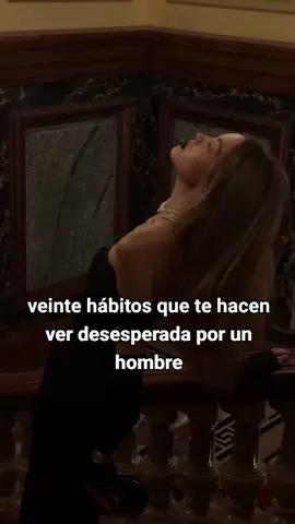 20 hábitos que te hacen ver como desesperada 🚫🚨 #desesperada #amorpropio #energiafemenina #consejosparamujeres #parati 