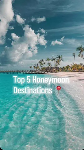Top 5 Honeymoon Destinstions- Make sure to add to your bucket list!🙌🏼 #honeymoon #traveltiktok #fyp #viralvideos #maldives 