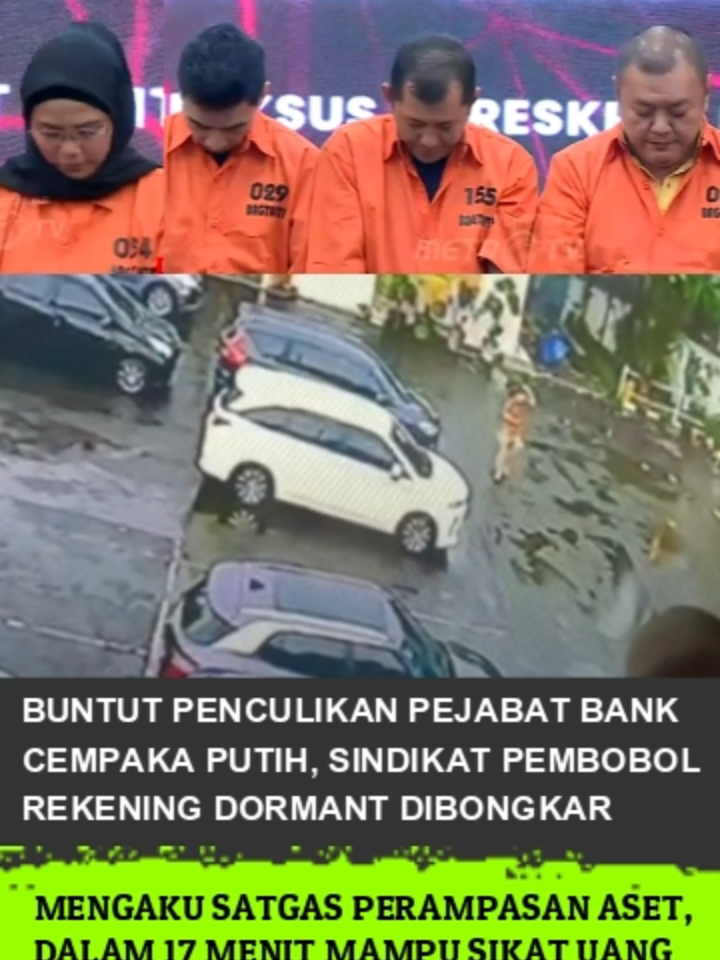 BUNTUT PENCULIKAN PEJABAT BANK CEMPAKA PUTIH, SINDIKAT PEMBOBOL REKENING DORMANT DIBONGKAR Mengaku sebagai Satgas Perampasan Aset, para sindikat berhasil transer dana sebesar Rp 204 miliar dengan membobol rekening dormant. Namun tindak pidana ini berhasil dibongkar Bareskrim Polri menyusul tertangkapnya para pelaku penculikan Kepala Cabang Pembantu Bank BRI Cempaka Putih. Dalam perkara ini, penyidik menetapkan sembilan tersangka. Salah satu tersangka terdapat perempuan cantik. Dirtipideksus Bareskrim Polri Brigjen Helfi Assegaf dalam konferensi pers di Bareskrim Polri, Jakarta,mengungkap, modus para tersangka yakni melakukan akses ilegal untuk memindahkan dana dari rekening dormant. Adapun jumlah dana yang dipindahkan senilai Rp204 miliar. 